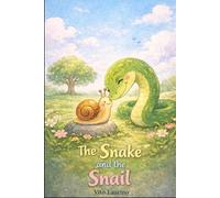 The Snake and the snail: A Picture Book About Patience and Kindness