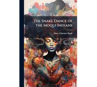 The Snake Dance of the Moqui Indians