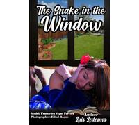 THE SNAKE IN THE WINDOW