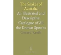 The Snakes of Australia: An Illustrated and Descriptive Catalogue of All the Known Species