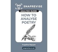 The SnapRevise Analysis Guides: How To Analyse Poetry, English Literature Revision Book | Includes Analyses, Structural Features, Exemplary Sample Essays