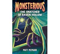 The Snatcher of Raven Hollow (Monsterious, Book 2)