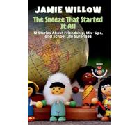The Sneeze That Started It All: 12 Stories About Friendship, Mix-Ups, and School Life Surprises (Classroom Chronicles)