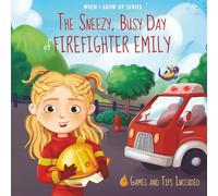 The Sneezy, Busy Day of Firefighter Emily. Personalized book for girls with Blonde Hair (When I Grow Up Series for Emily)