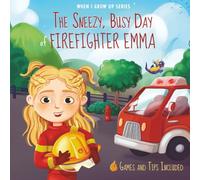The Sneezy, Busy Day of Firefighter Emma. Personalized book for kids with Blonde Hair (When I Grow Up Series for Emma)