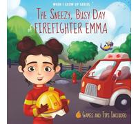 The Sneezy, Busy Day of Firefighter Emma. Personalized book for kids with Brown Hair (When I Grow Up Series for Emma)