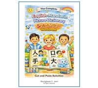 The Snip & Stick Workbook - Mandarin: Interactive Cut-and-Paste Activities for Young Mandarin Learners (The Complete Picture Dictionary)