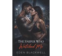 The Sniper Who Watched Me: A Dark Suspense Erotic Romance (MEN OF STEEL - A Dark Military Romantasy Series)