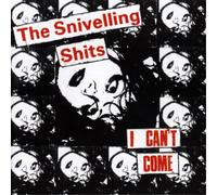 The Snivelling Shits I Can't Come (Vinyl) (Importación USA)