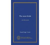 The snow bride: and other poems