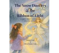 The Snow Dancers and the Ribbon of Light: A Fairy Garden Series Book | Special Edition