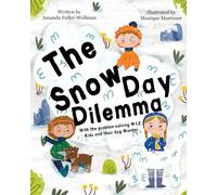 The Snow Day Dilemma: With the problem-solving W.I.Z. Kids and their dog Wonder (The WIZ Kids Adventure Series)