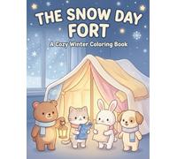 The Snow Day Fort: A Cozy Winter Coloring Book (Snuggle Fort Adventures)