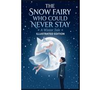 The Snow Fairy Who Could Never Stay