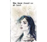 The Snow Found me at Last