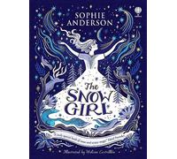 The Snow Girl: by Sophie Anderson (Usborne Publishing)