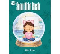 The Snow Globe Reset: A Calming Classroom Story for Focus, Feelings, and Fresh Starts