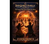 The Snow Globes of Isabella Volume 10: The Dreams That Tried to Replace the Silence