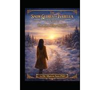 The Snow Globes of Isabella Volume 13: The Dreams That Learned How to Let Go