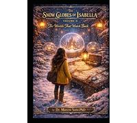 The Snow Globes of Isabella: Volume 3: The Worlds That Watch Back
