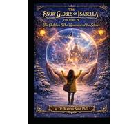 The Snow Globes of Isabella Volume 5: The Children Who Remembered the Silence