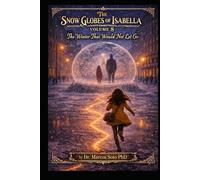 The Snow Globes of Isabella Volume 8: The Winter That Would Not Let Go
