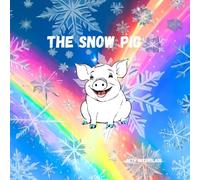 The Snow Pig (The Thirty-Three Books Series)
