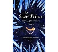 The Snow Prince: A Tale of Two Hearts (Vol 1)