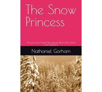 The Snow Princess: The Love the Heart Recognizes Before the Mind Can Explain It: 1 (Palangga Series)