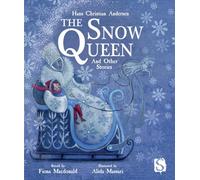The Snow Queen and Other Stories (Hans Christian Andersen Stories)