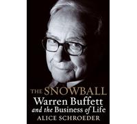 The Snowball: Warren Buffett and the Business of Life [Roughtcut Edition]