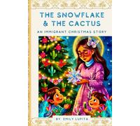 The Snowflake and The Cactus: An Immigrant Christmas Story