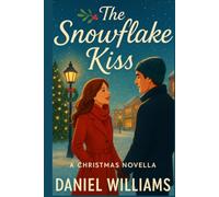 The Snowflake Kiss A Christmas Novella