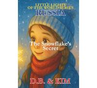 The Snowflake's Secret: Russia (Little Lights of the World)