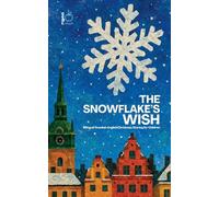 The Snowflake's Wish: Bilingual Swedish-English Christmas Stories for Children