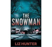 The Snowman: A Christmas Mystery Thriller (Thrilled to Meet You (Standalone Psychological Thrillers))