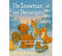 The Snowman and Shenanigans: A Winter Fun Coloring Adventure (Ella and Riley Explore the Outdoors)
