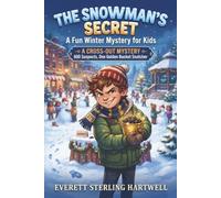 The Snowman’s Secret: A Fun Winter Mystery for Kids: A Cross-Out Mystery · 600 Suspects, One Golden Bucket Snatcher · Nightmare Difficulty [Kids aged 7-12 years (Christmas Cross-Out Mysteries)