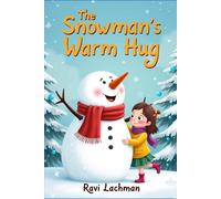 The Snowman’s Warm Hug (Cozy Winter Holidays 3 Book Collection of Stories for Kids)