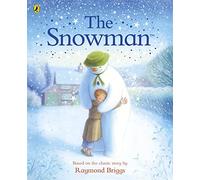 The Snowman: The Book of the Classic Film: The Beautifully Worded Christmas Story