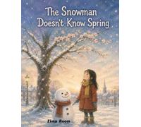 The Snowman Who Never Knew Spring (Gentle Dream Picture Books)