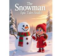 The Snowman Who Wanted a Name: A Cozy Christmas Story for Kids
