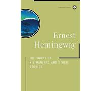 The Snows of Kilimanjaro and Other Stories (Scribner Classics)