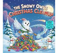 The Snowy Owl’s Christmas Cleanup: A Funny Rhyming Story About Holiday Messes, Teamwork, and Cheer (kids christmas books)