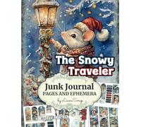The Snowy Traveler by LianaScrap: Junk Journal Pages and Ephemera