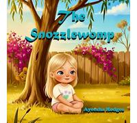 The Snozzlewomp: A Moonlit Bedtime Adventure of Wonder and Imagination (Leetah & Chilli’s Magical Lives)