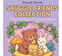 The Snuggle Friends Collection: A Warm & Playful Colouring Adventure
