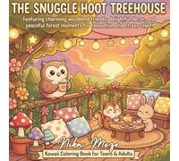 The Snuggle Hoot Treehouse Featuring charming woodland friends, delightful decor, and peaceful forest moments for relaxation and stress relief.: Kawaii Coloring Book for Teens & Adults