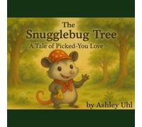 The Snugglebug Tree: A Tale of Picked-You Love