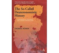 The So-Called Deuteronomistic History: A Sociological, Historical And Literary Introduction